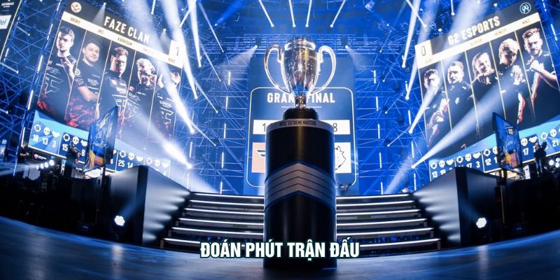 Đoán Phút Trận Đấu – Bí Quyết Đọc Nhịp Esports Chính Xác Đoán phút trận đấu